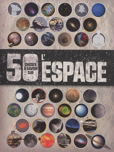 50 choses à savoir sur l'espace