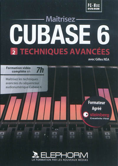 Maîtrisez Cubase 6. Vol. 2. Techniques avancées