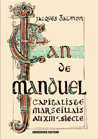 Jean De Manduel : Capitaliste Marseillais au XIII ème Siècle.