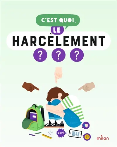 C'est quoi, le harcèlement ? : nos réponses dessinées à tes questions pressantes