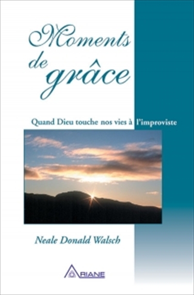 Moments de grâce : Lorsque Dieu rejoint notre vie à l'improviste