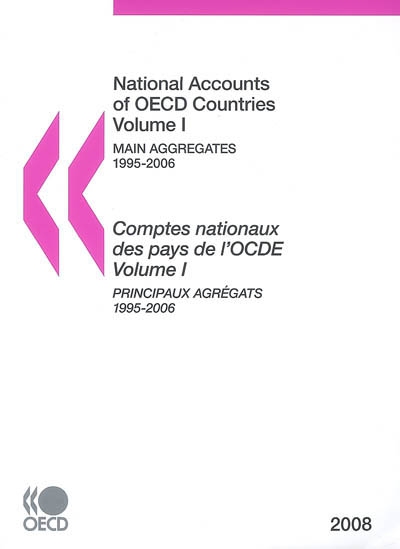 Comptes nationaux des pays de l'OCDE. Vol. 1. Principaux agrégats : 1995-2006. Main aggregates : 1995-2006. National accounts of OECD countries. Vol. 1. Principaux agrégats : 1995-2006. Main aggregates : 1995-2006