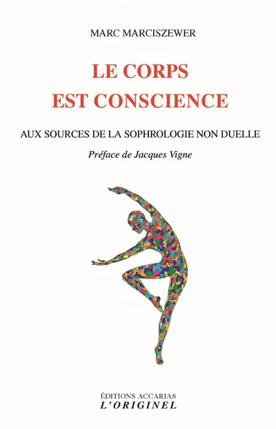 Le corps est conscience : aux sources de la sophrologie non duelle