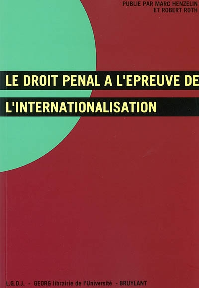 Le droit pénal à l'épreuve de l'internationalisation