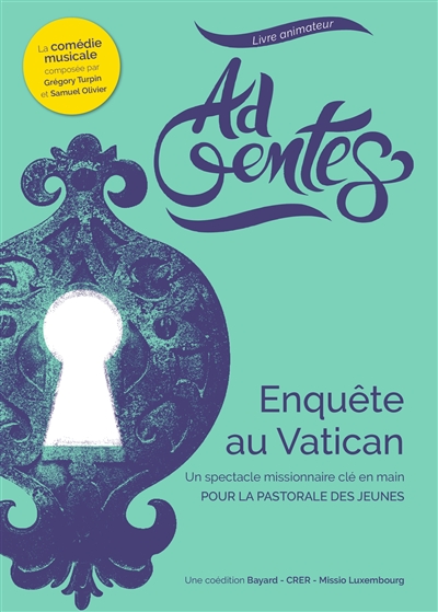 Ad gentes, livre animateur : Enquête au Vatican : un spectacle missionnaire clé en main pour la pastorale des jeunes