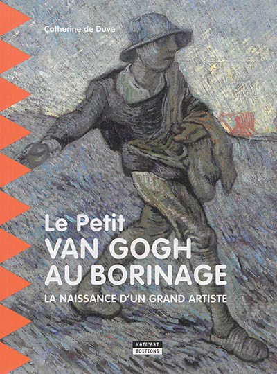 Le petit Van Gogh au Borinage : la naissance d'un grand artiste