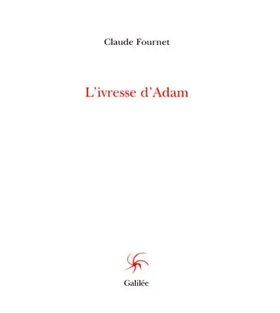 L'ivresse d'Adam : augmentée d'un théâtre d'erreurs