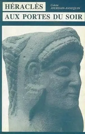 Héraclès aux portes du soir : mythe et histoire