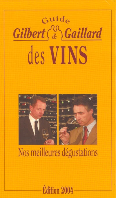 Guide Gilbert et Gaillard des vins 2004 : nos meilleures dégustations