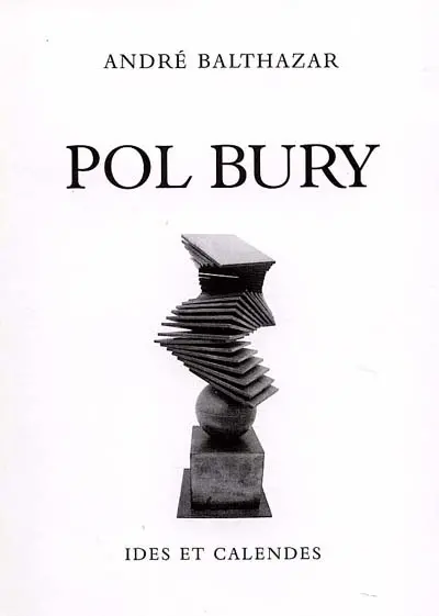 Pol Bury : les volumes figés, les volumes miroirs, les papiers collés