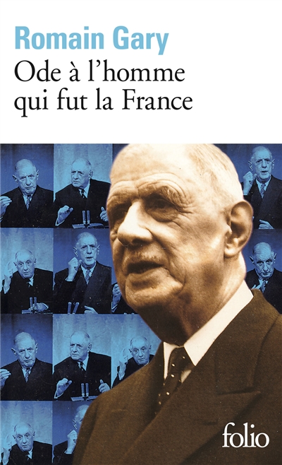 Ode à l'homme qui fut la France : et autres textes autour du général de Gaulle. Malraux, conquérant de l'impossible