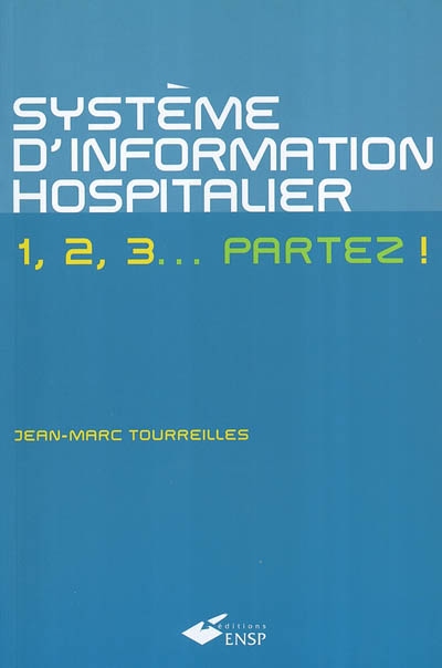 Système d'information hospitalier : 1, 2, 3... Partez !