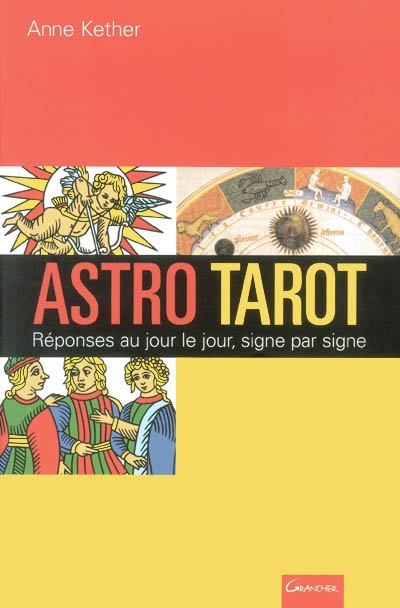 Astro-tarot, réponses au jour le jour, signe par signe