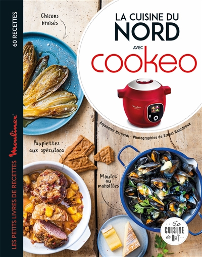 La cuisine du Nord avec Cookeo : 60 recettes