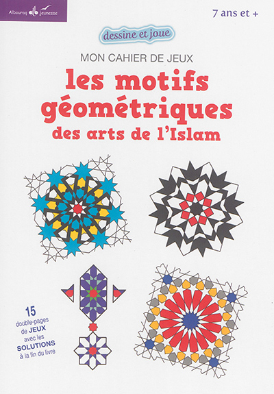 Mon cahier de jeux : les motifs géométriques des arts de l'islam