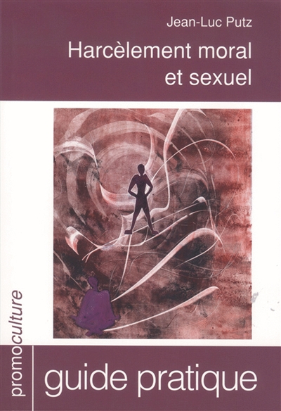 Harcèlement moral et sexuel : en droit du travail luxembourgeois