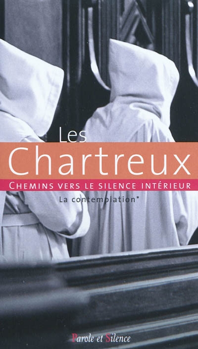 Les Chartreux : chemins vers le silence intérieur. La contemplation