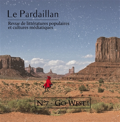 Le Pardaillan : revue de littératures populaires et cultures médiatiques, n° 7. Go West !