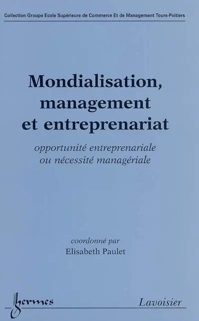 Mondialisation, management et entreprenariat : opportunité entreprenariale ou nécessité managériale
