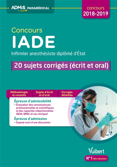 Concours IADE, infirmier anesthésiste diplomé d'Etat, 2018-2019 : 20 sujets corrigés, écrit et oral