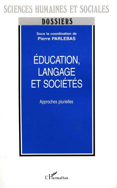Education, langage et sociétés : approches plurielles : actes de la journée de l'Ecole doctorale, novembre 1996, Université Paris V-René Descartes