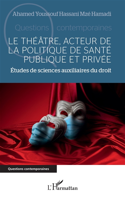 Le théâtre, acteur de la politique de santé publique et privée : études de sciences auxiliaires du droit