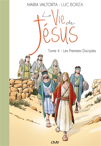 La vie de Jésus. Vol. 4. Les premiers disciples