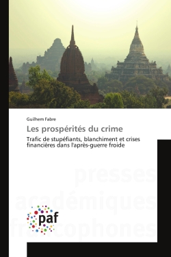Les prospérités du crime : Trafic de stupéfiants, blanchiment et crises financières dans l'après-guerre froide