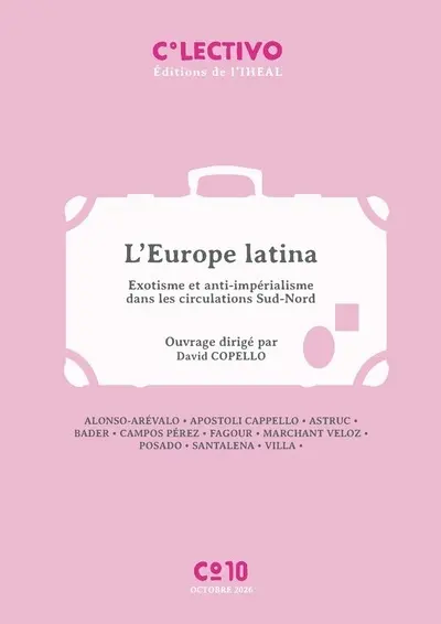 L'Europe latina : exotisme et anti-impérialisme dans les circulations Sud-Nord