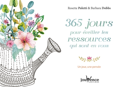365 jours pour éveiller les ressources qui sont en vous : un jour, une pensée