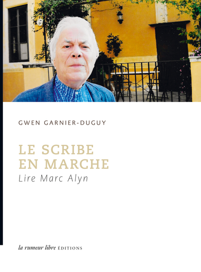 Le scribe en marche : lire Marc Alyn