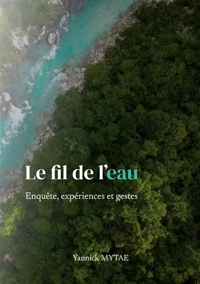 Le fil de l'eau : Enquête, expérience et gestes