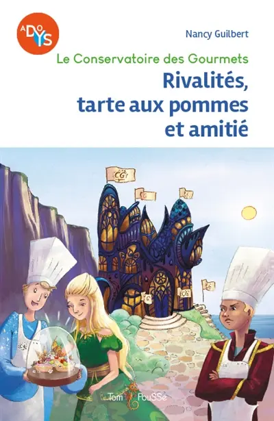 Le Conservatoire des gourmets. Vol. 1. Rivalités, tarte aux pommes et amitié