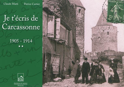 Je t'écris de Carcassonne. Vol. 2. 1905-1914