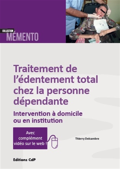 traitement de l'édentement total chez la personne dépendante : intervention à domicile ou en institution