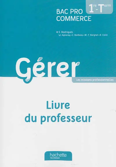 Gérer : bac pro commerce, 1re, terminale : livre du professeur