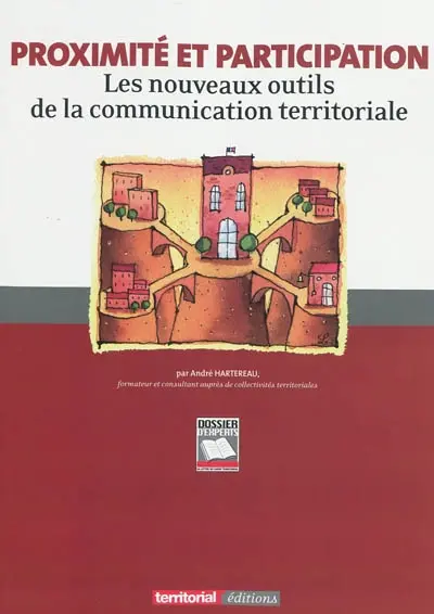 Proximité et participation : les nouveaux outils de la communication territoriale