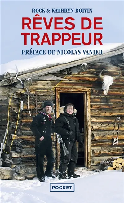 Rêves de trappeur : l'incroyable témoignage des derniers trappeurs du Yukon