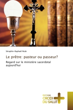 Le prêtre : pasteur ou...