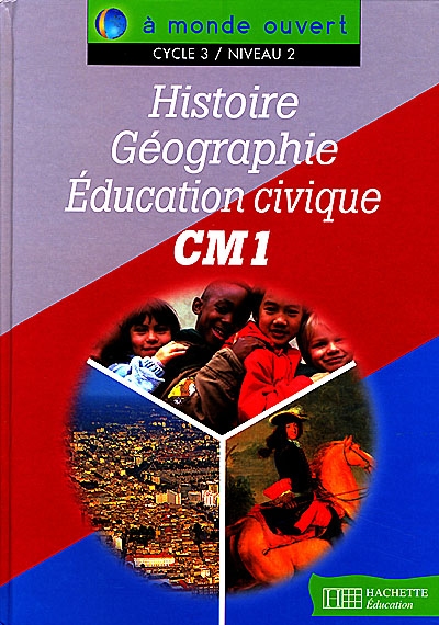 Histoire, géographie, éducation civique, CM1, cycle 3 niveau 2