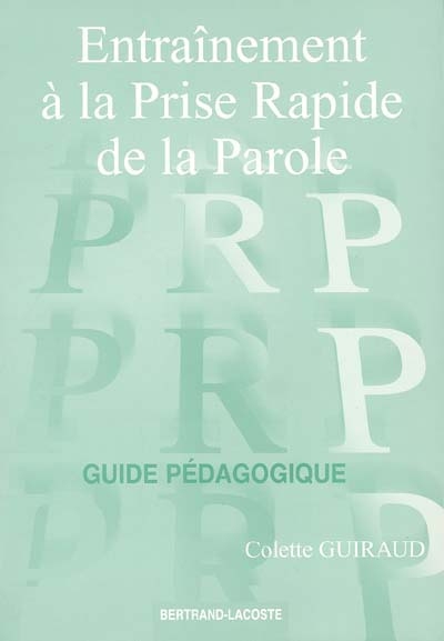 Entraînement à la prise rapide de la parole, PRP : système français d'écriture abrégée, code SFEA 1994 : guide pédagogique