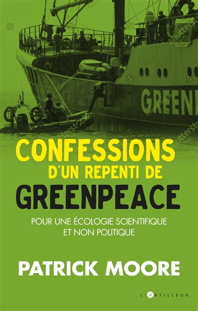 Confessions d'un repenti de Greenpeace : pour une écologie scientifique et non politique