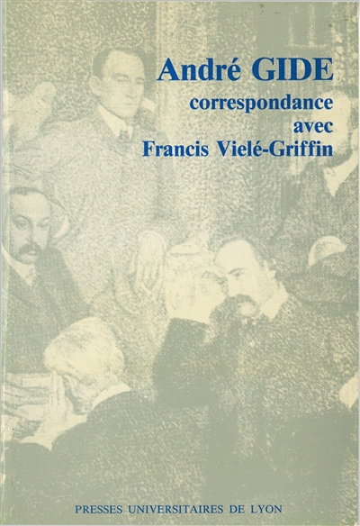 Correspondance avec Francis Vielé-Griffin : 1891-1931