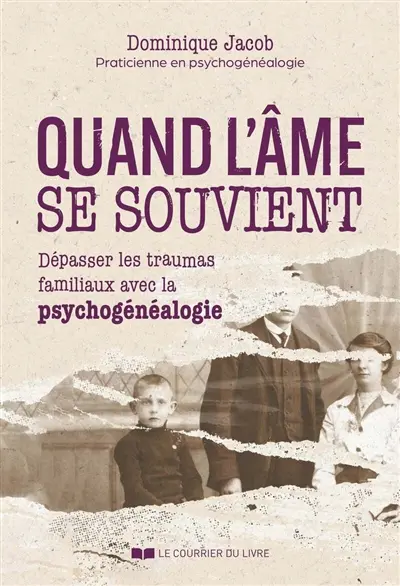 Quand l'âme se souvient : dépasser les traumas familiaux avec la psychogénéalogie
