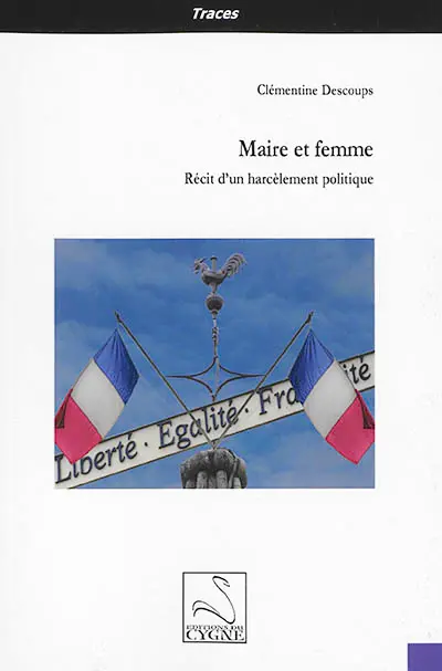 Maire et femme : récit d'un harcèlement politique