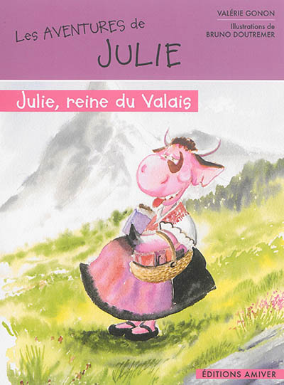 Les aventures de Julie. Julie, reine du Valais