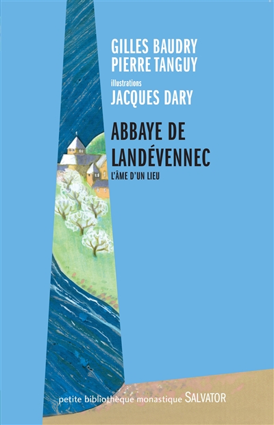 Abbaye de Landévennec : l'âme d'un lieu : textes, poèmes et illustrations