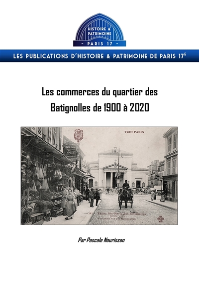 Les commerces du quartier des Batignolles de 1900 à 2020