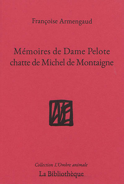 Mémoires de dame Pelote, chatte de Michel de Montaigne
