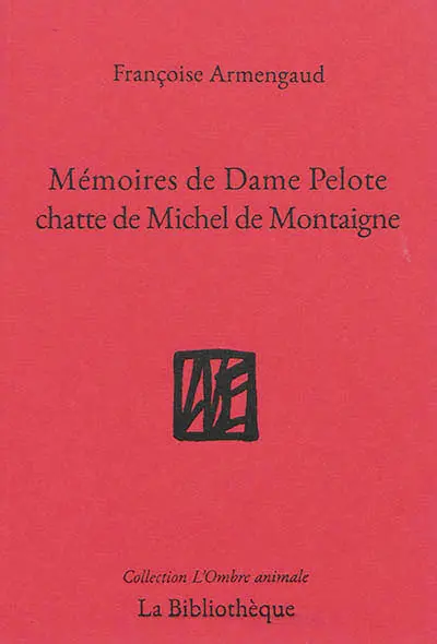 Mémoires de dame Pelote, chatte de Michel de Montaigne